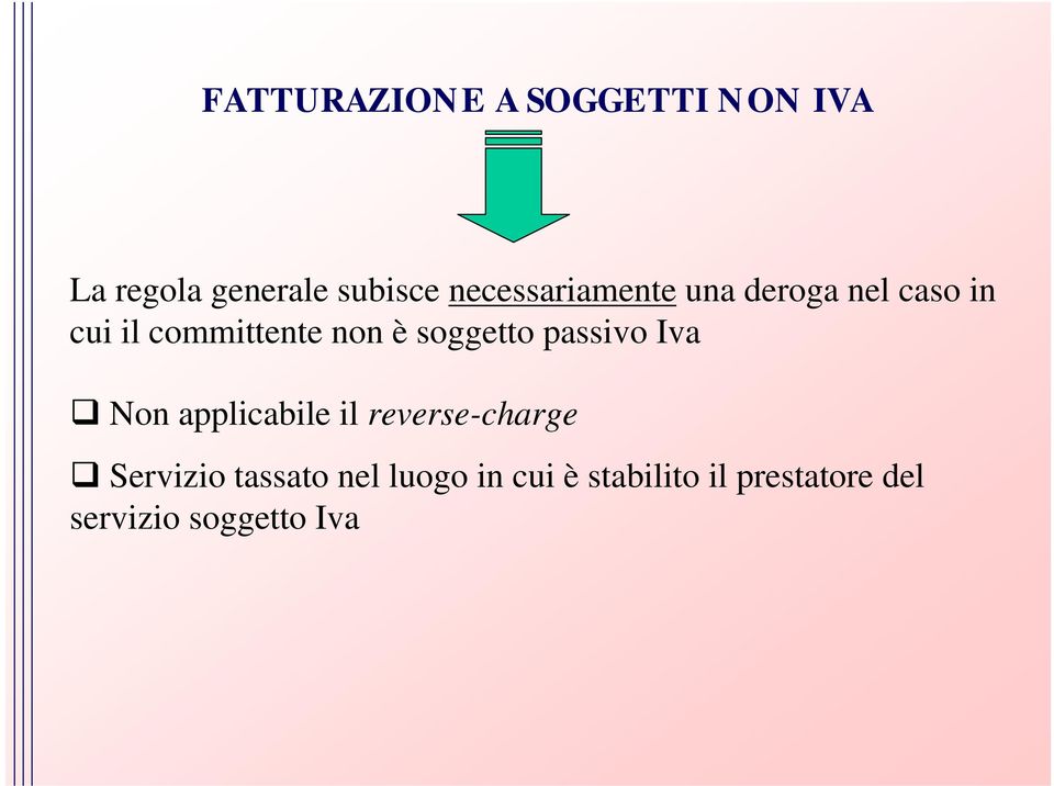 soggetto passivo Iva Non applicabile il reverse-charge Servizio