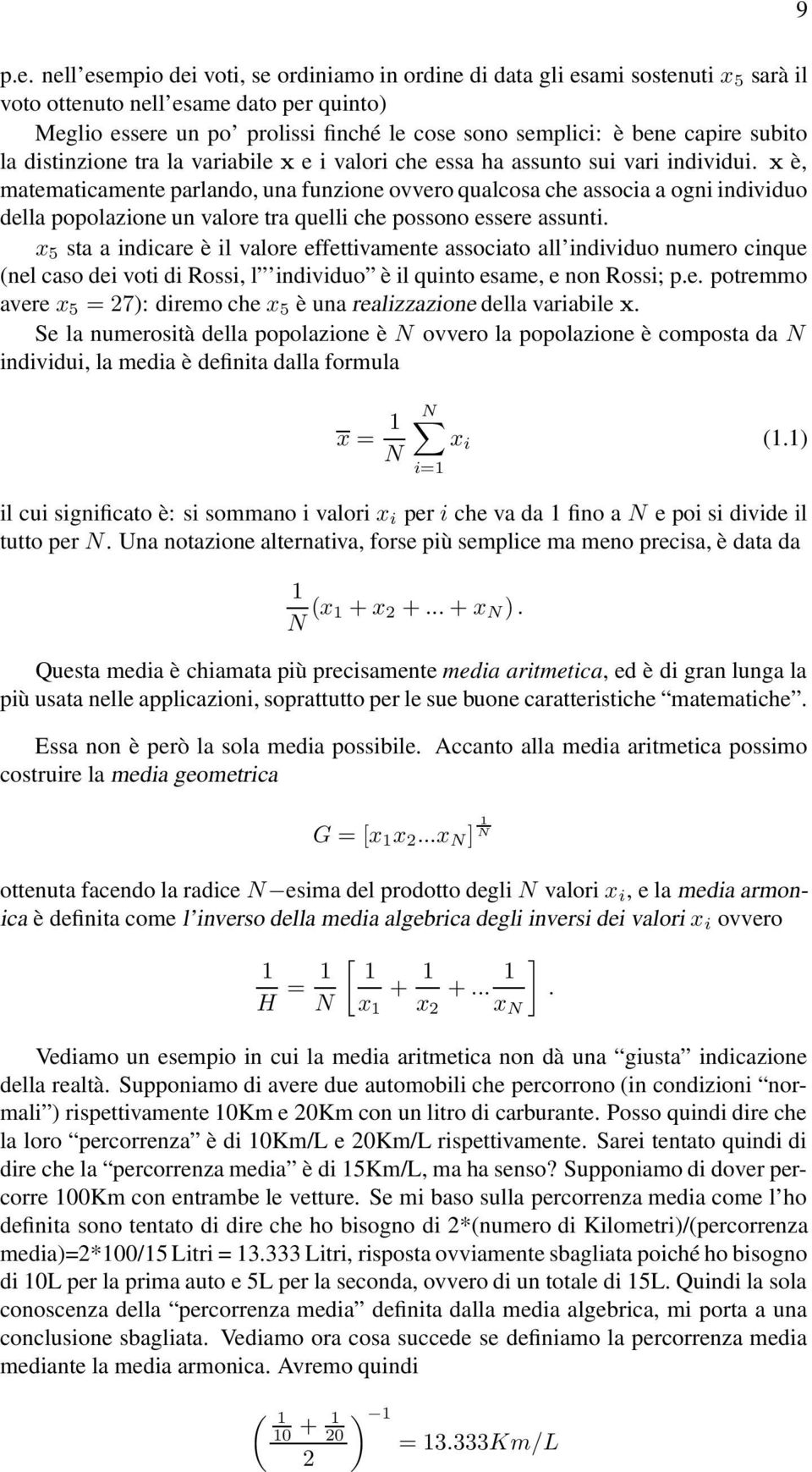 capire subito la distinzione tra la variabile x e i valori che essa ha assunto sui vari individui.