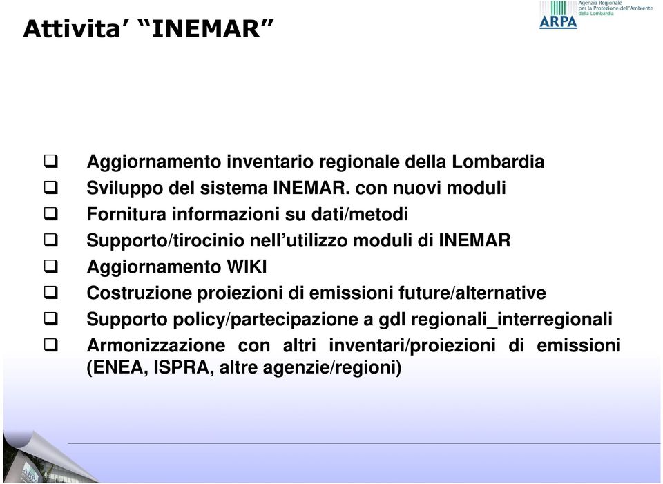 Aggiornamento WIKI Costruzione proiezioni di emissioni future/alternative Supporto policy/partecipazione a