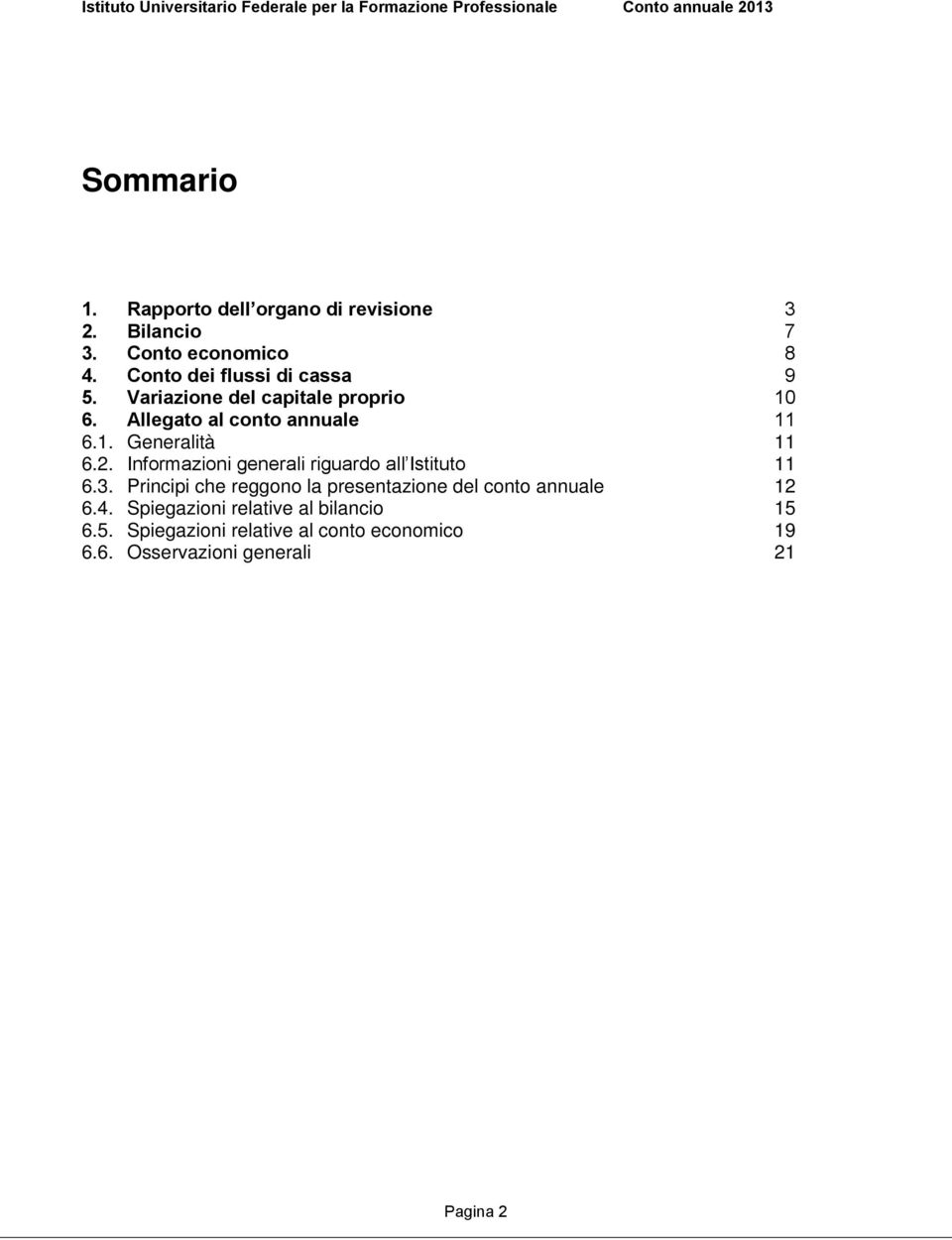 2. Informazioni generali riguardo all Istituto 11 6.3.