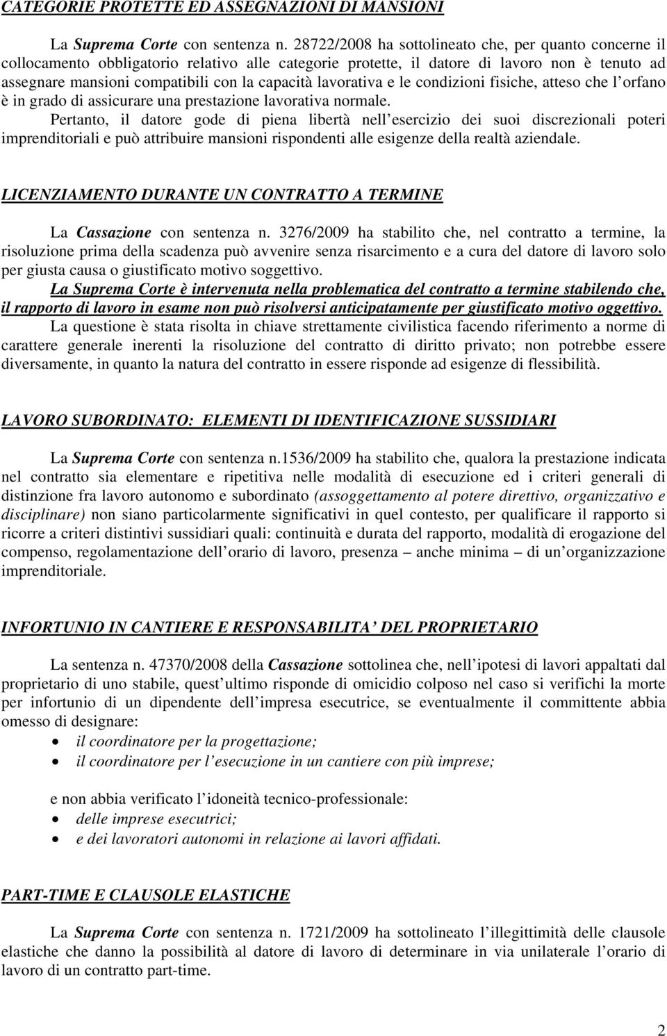 lavorativa e le condizioni fisiche, atteso che l orfano è in grado di assicurare una prestazione lavorativa normale.