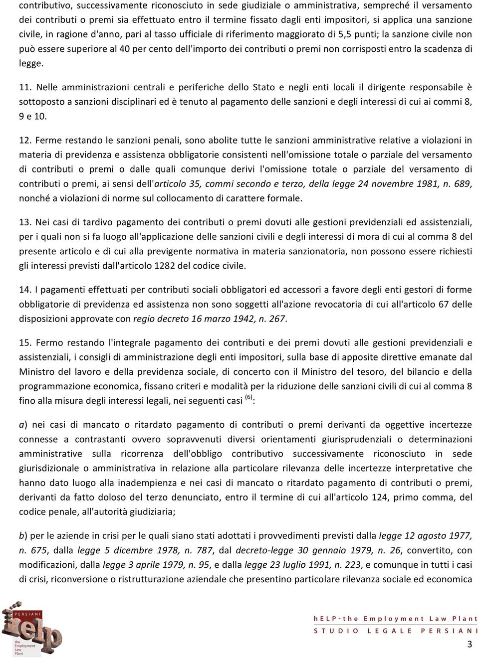 o premi non corrisposti entro la scadenza di legge. 11.