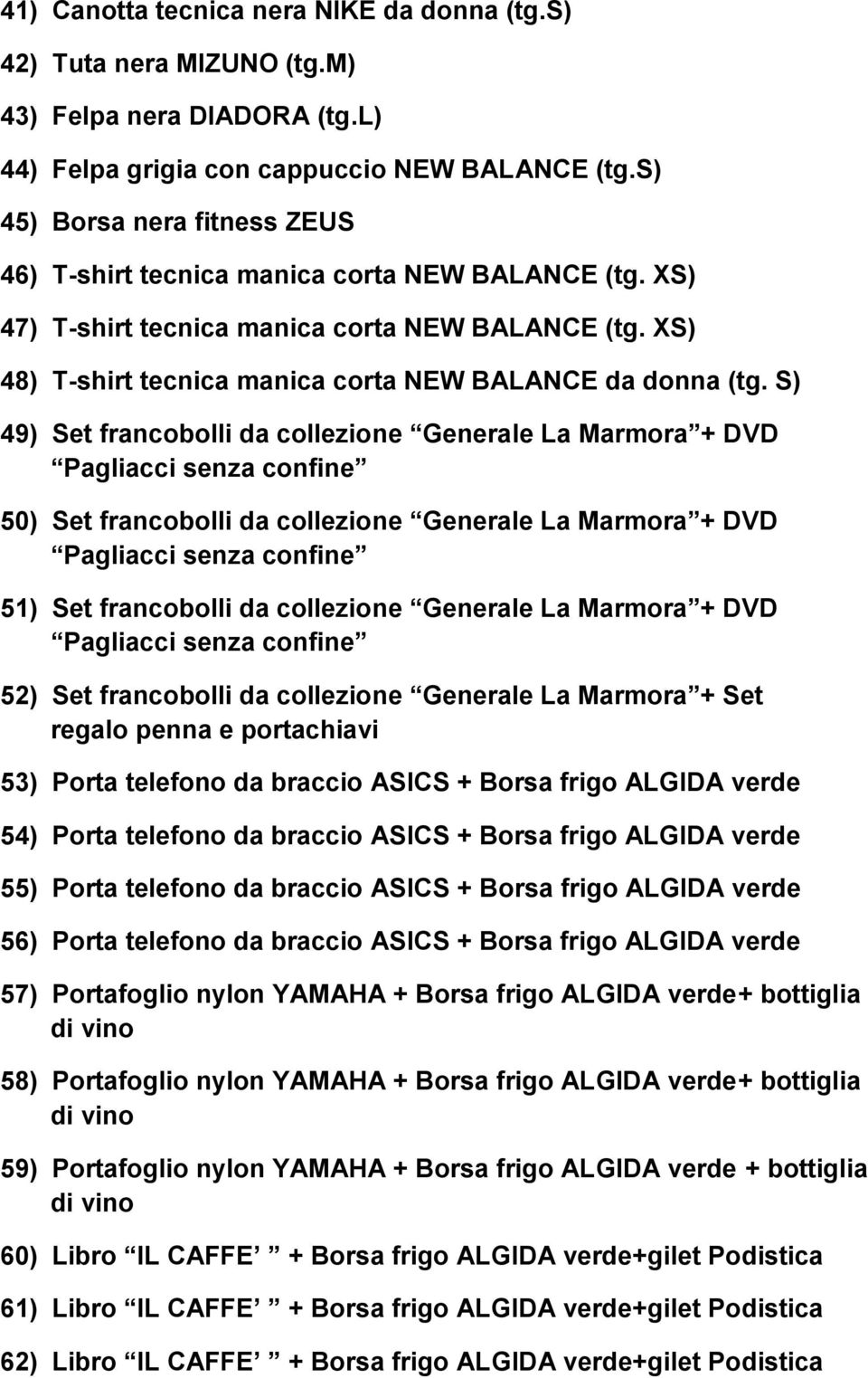 S) 49) Set francobolli da collezione Generale La Marmora + DVD Pagliacci senza confine 50) Set francobolli da collezione Generale La Marmora + DVD Pagliacci senza confine 51) Set francobolli da