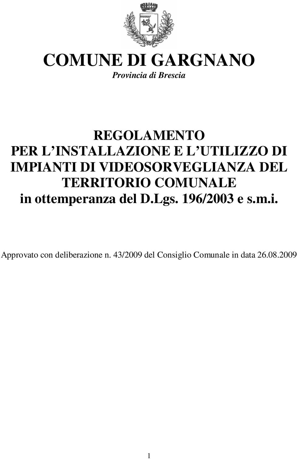 TERRITORIO COMUNALE in ottemperanza del D.Lgs. 196/2003 e s.m.i. Approvato con deliberazione n.