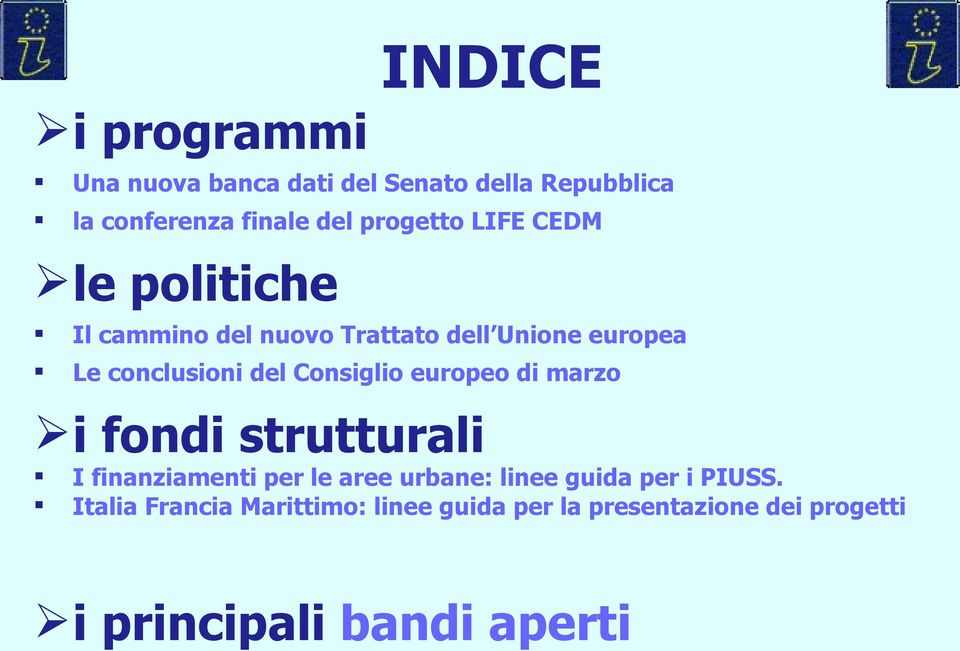 del Consiglio europeo di marzo i fondi strutturali I finanziamenti per le aree urbane: linee guida