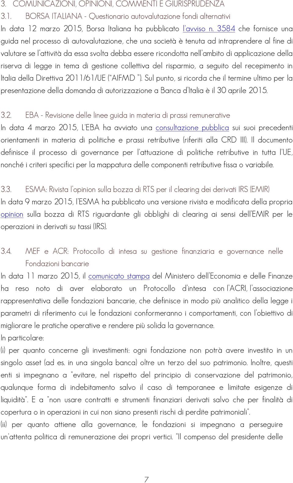 applicazione della riserva di legge in tema di gestione collettiva del risparmio, a seguito del recepimento in Italia della Direttiva 2011/61/UE ( AIFMD ).