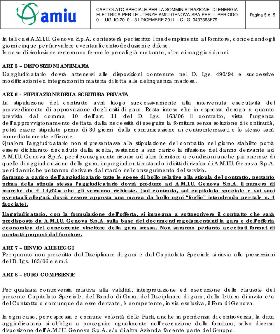 490/94 e successive modificazioni ed integrazioni in materia di lotta alla delinquenza mafiosa. ART.