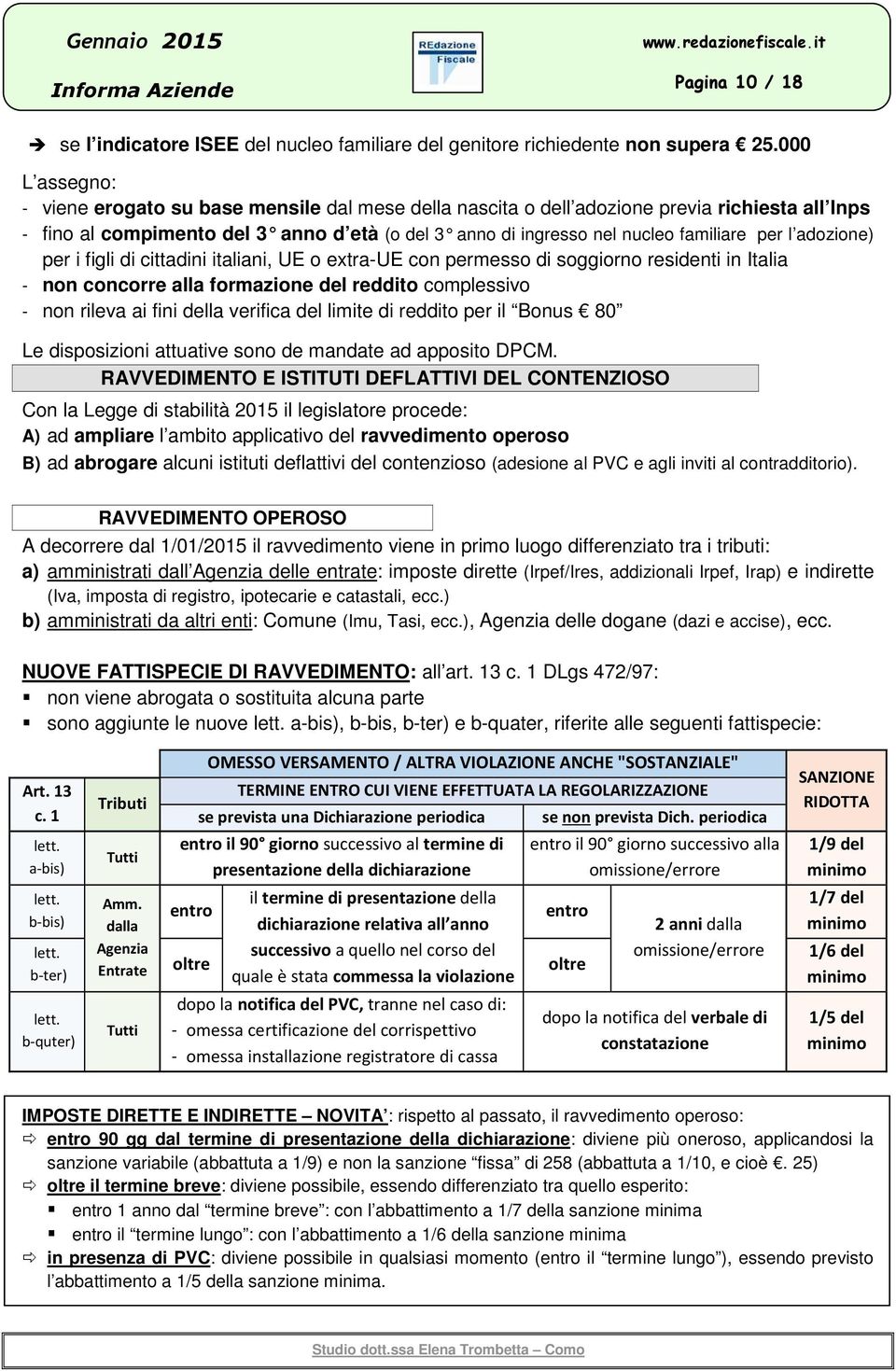 r l adozione) per i figli di cittadini italiani, UE o extra-ue con permesso di soggiorno residenti in Italia - non concorre alla formazione del reddito complessivo - non rileva ai fini della verifica