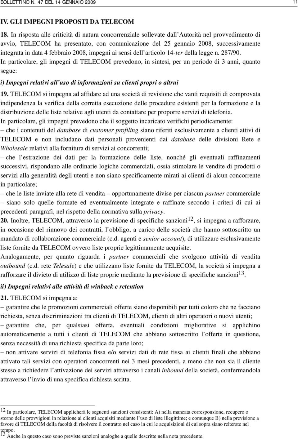 4 febbraio 2008, impegni ai sensi dell articolo 14-ter della legge n. 287/90.