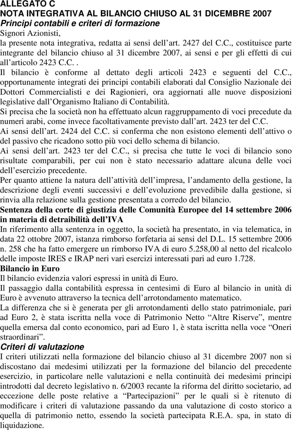 Ragionieri, ora aggiornati alle nuove disposizioni legislative dall Organismo Italiano di Contabilità.