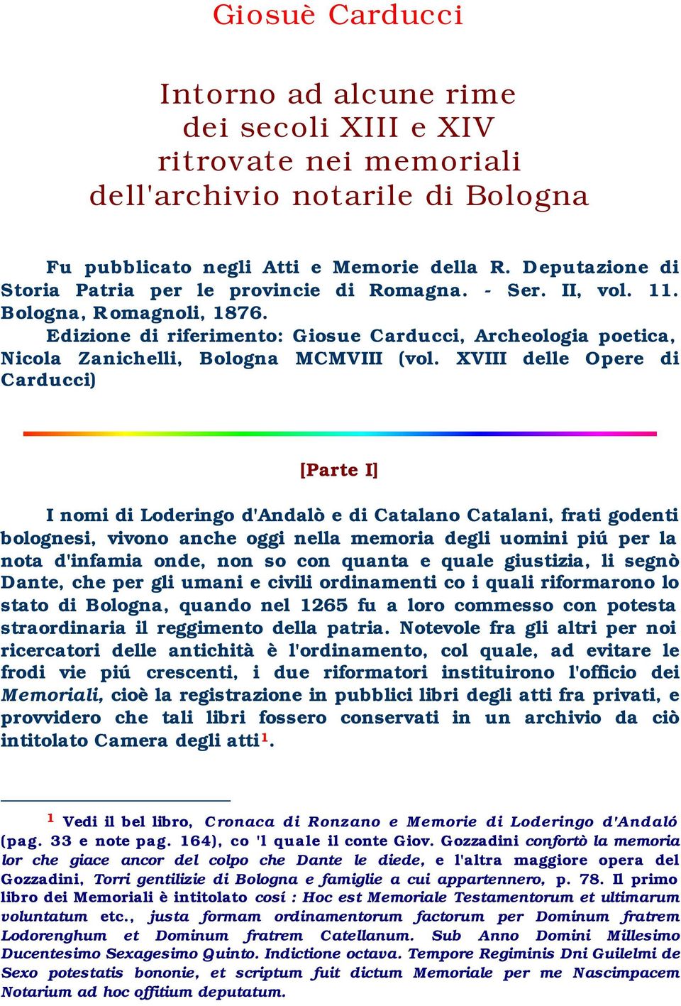 Edizione di riferimento: Giosue Carducci, Archeologia poetica, Nicola Zanichelli, Bologna MCMVIII (vol.