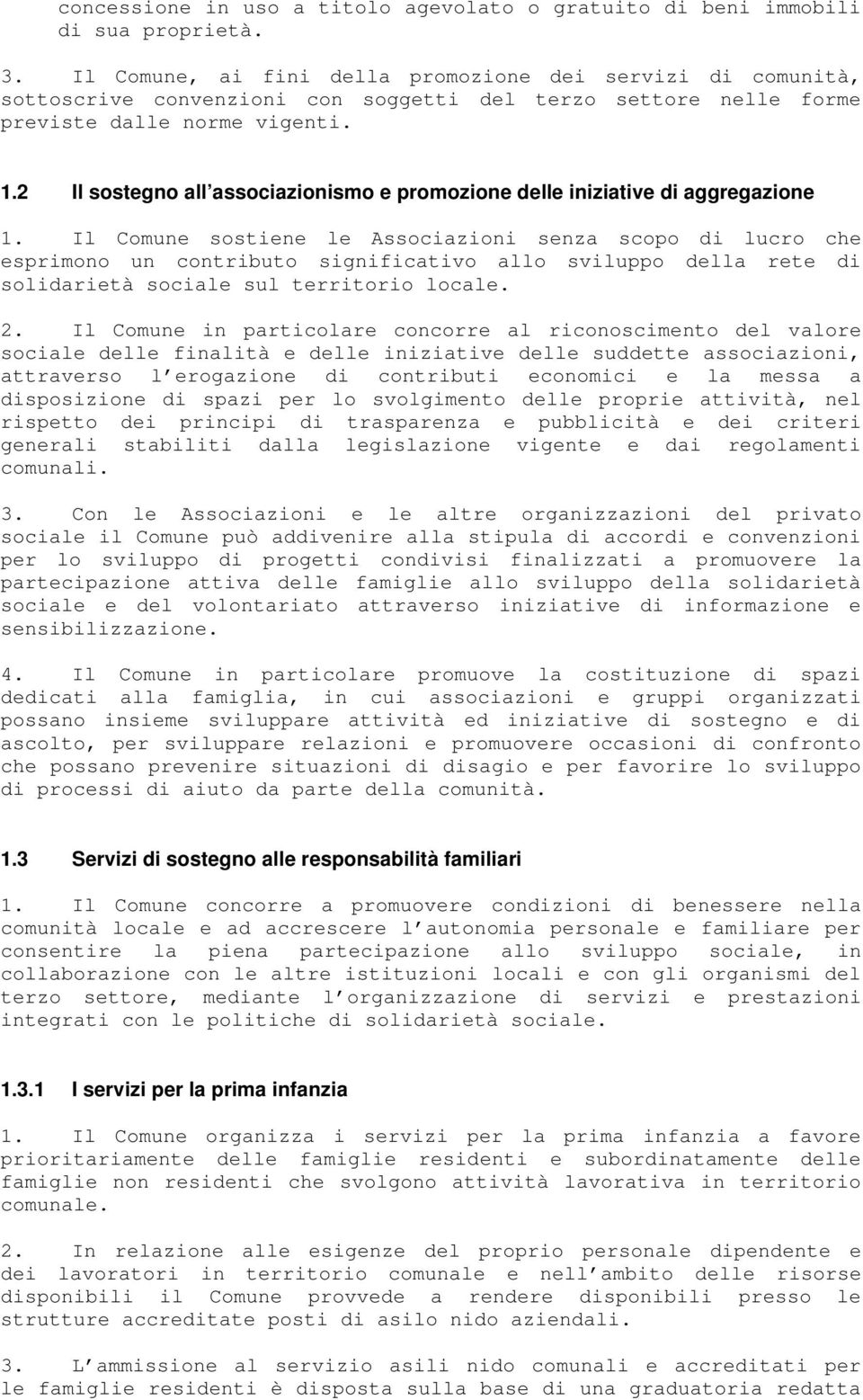 2 Il sostegno all associazionismo e promozione delle iniziative di aggregazione 1.