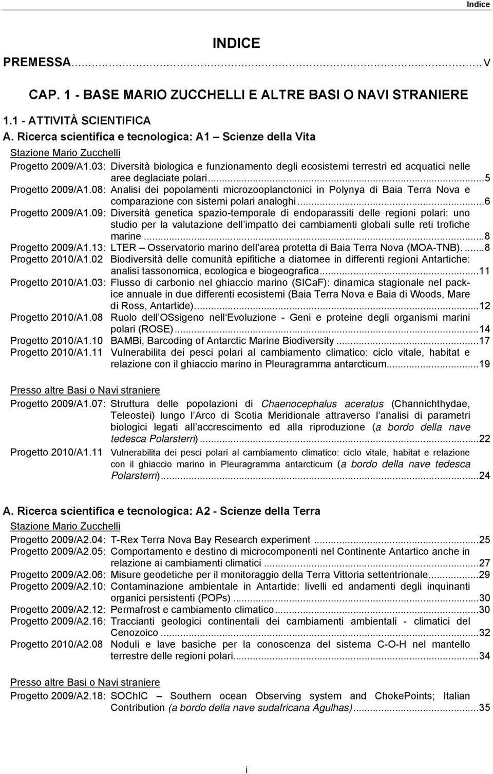 03: Diversità biologica e funzionamento degli ecosistemi terrestri ed acquatici nelle aree deglaciate polari...5 Progetto 2009/A1.