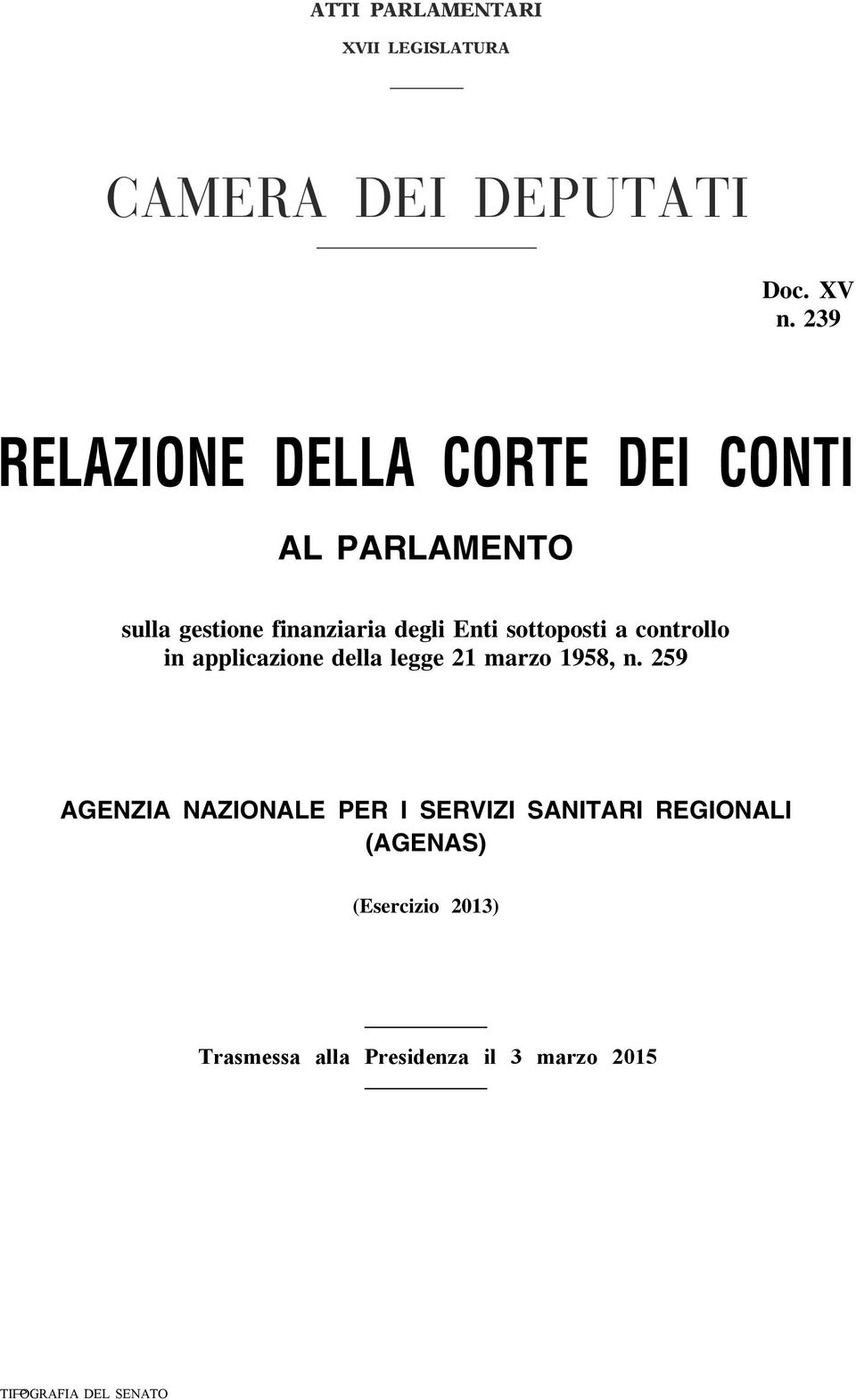 239 RELAZONE DELLA CORTE DE CONT AL PARLAMENTO sull gsti fiiri dgli Eti