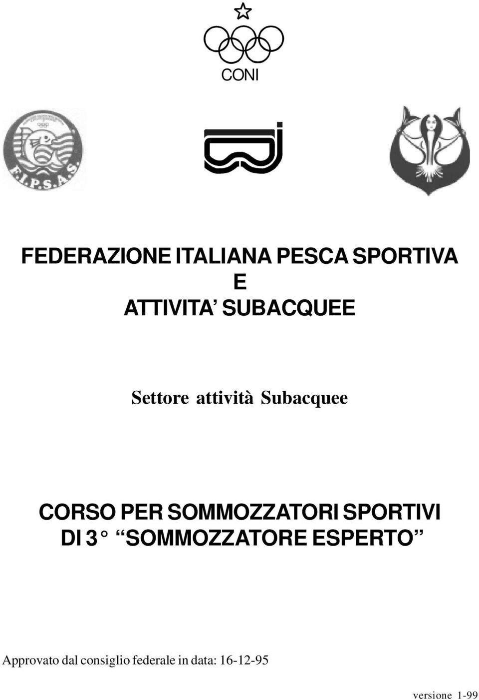 SOMMOZZATORI SPORTIVI DI 3 SOMMOZZATORE ESPERTO