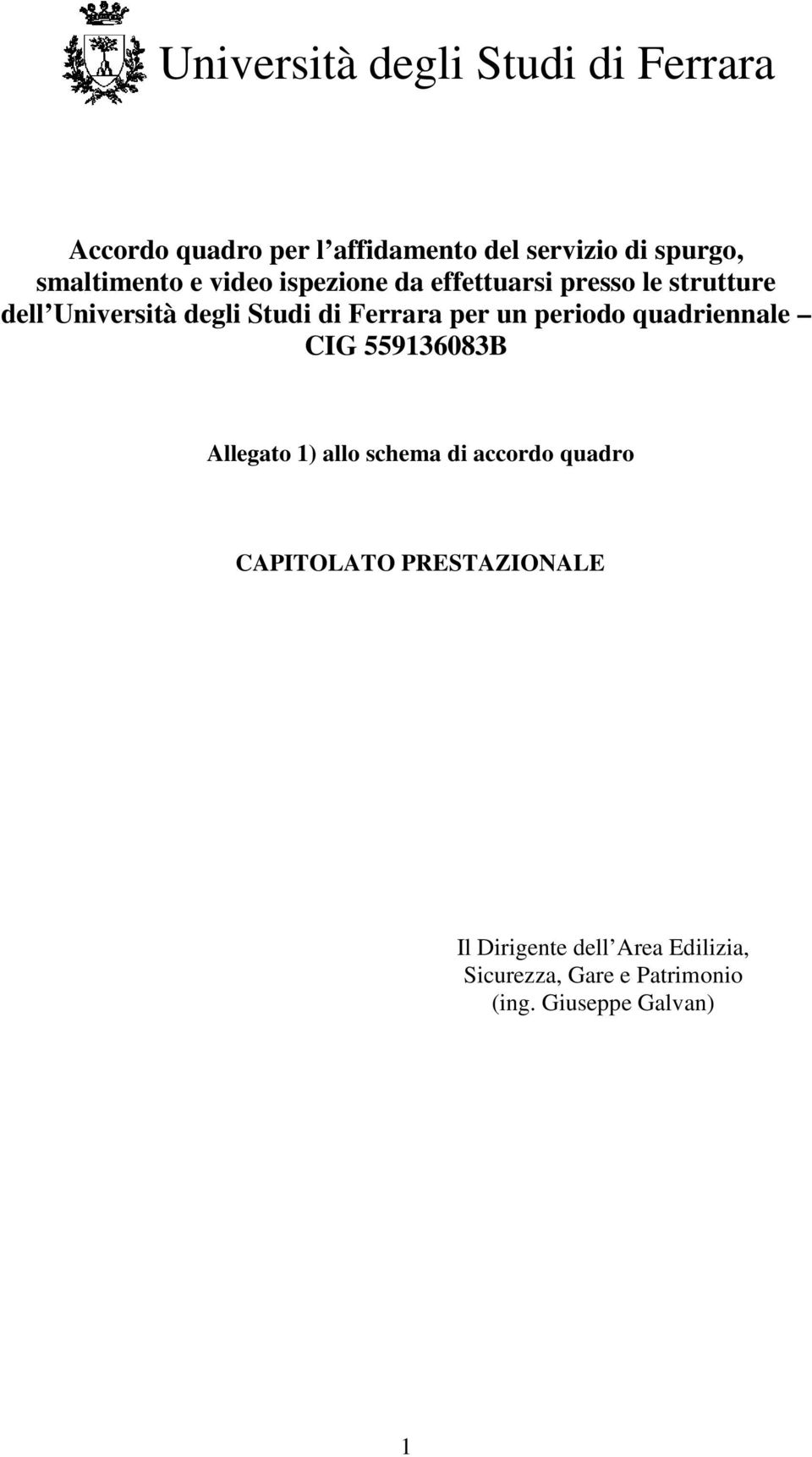 Ferrara per un periodo quadriennale CIG 559136083B Allegato 1) allo schema di accordo quadro