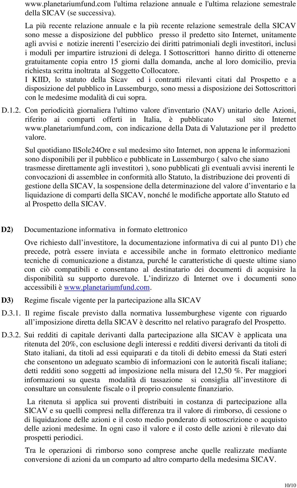 esercizio dei diritti patrimoniali degli investitori, inclusi i moduli per impartire istruzioni di delega.