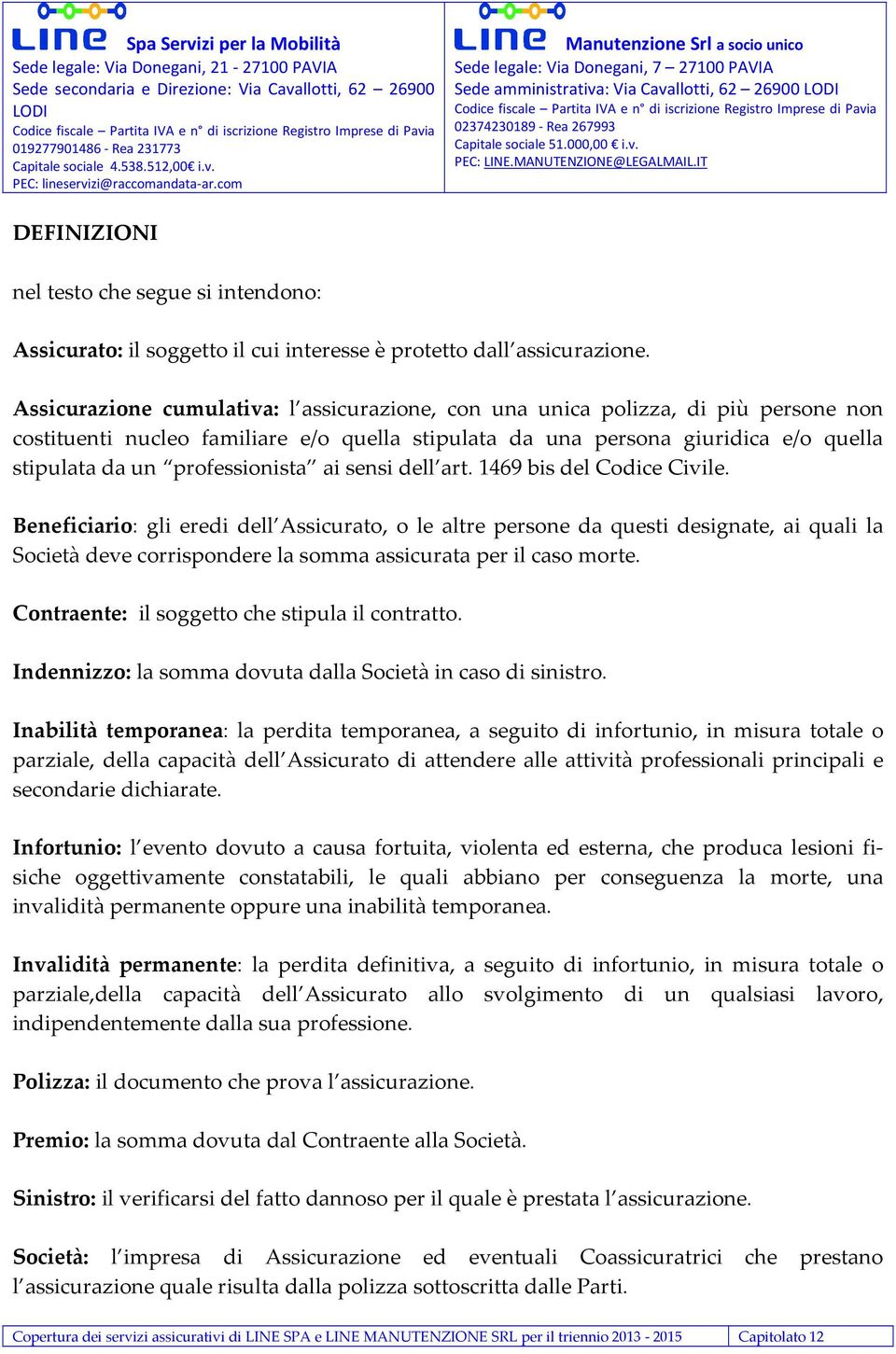 professionista ai sensi dell art. 1469 bis del Codice Civile.