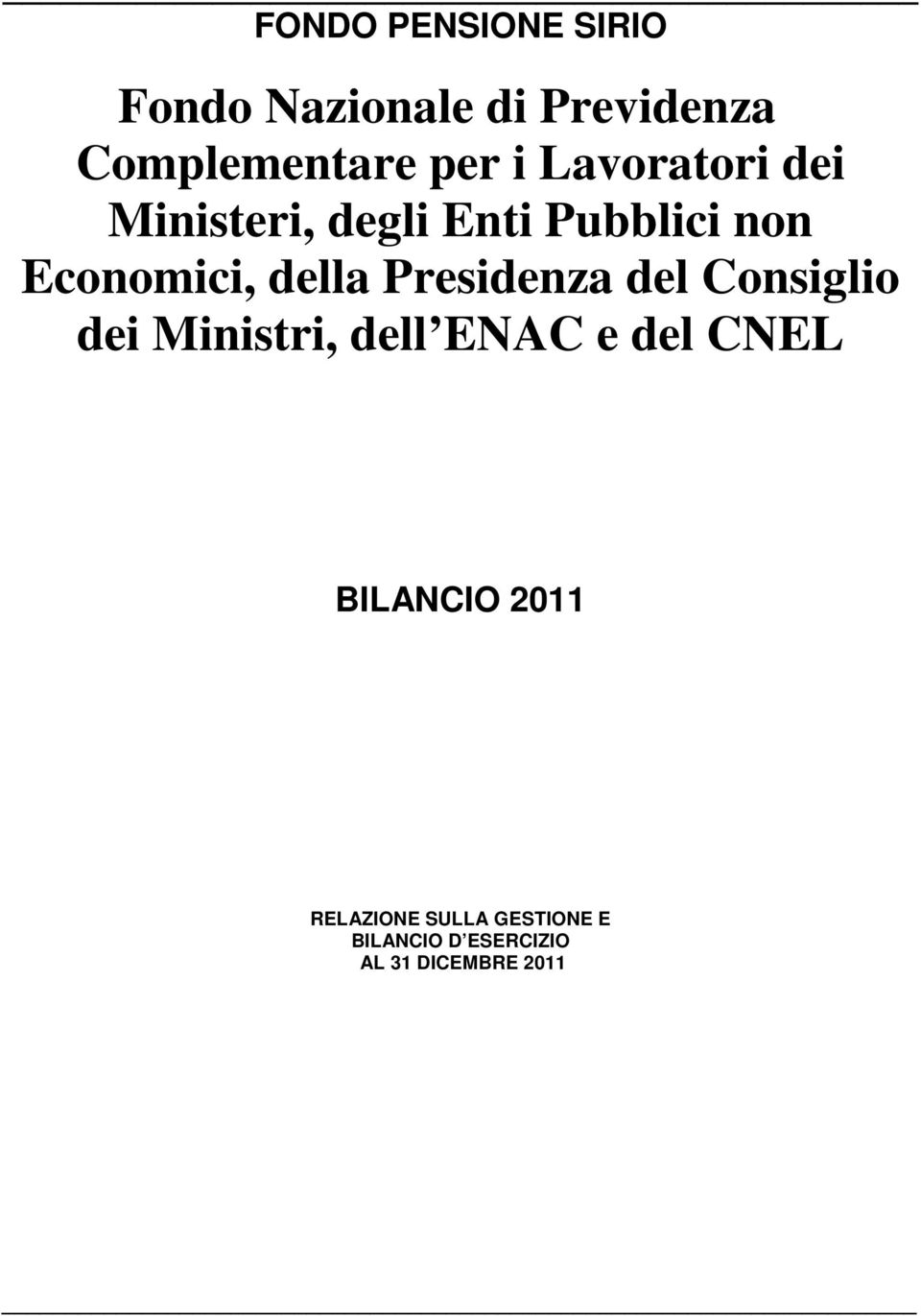 Presidenza del Consiglio dei Ministri, dell ENAC e del CNEL BILANCIO