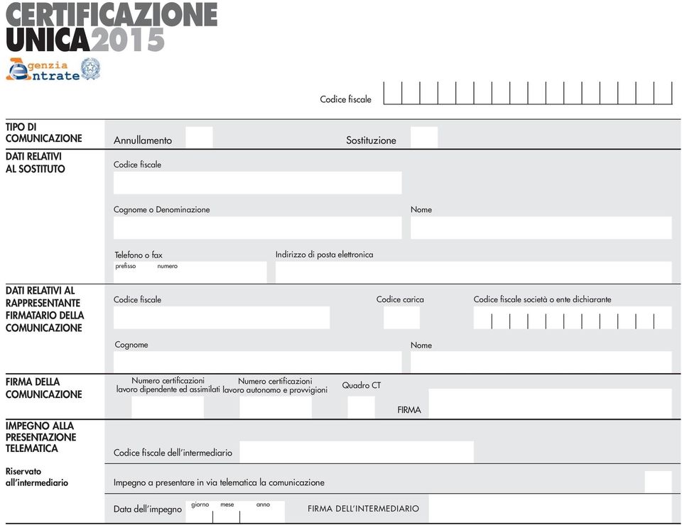 certificazioni Numero certificazioni lavoro dipendente ed assimilati lavoro autonomo e provvigioni Quadro CT IMPEGNO LL PRESENTZIONE TELEMTIC