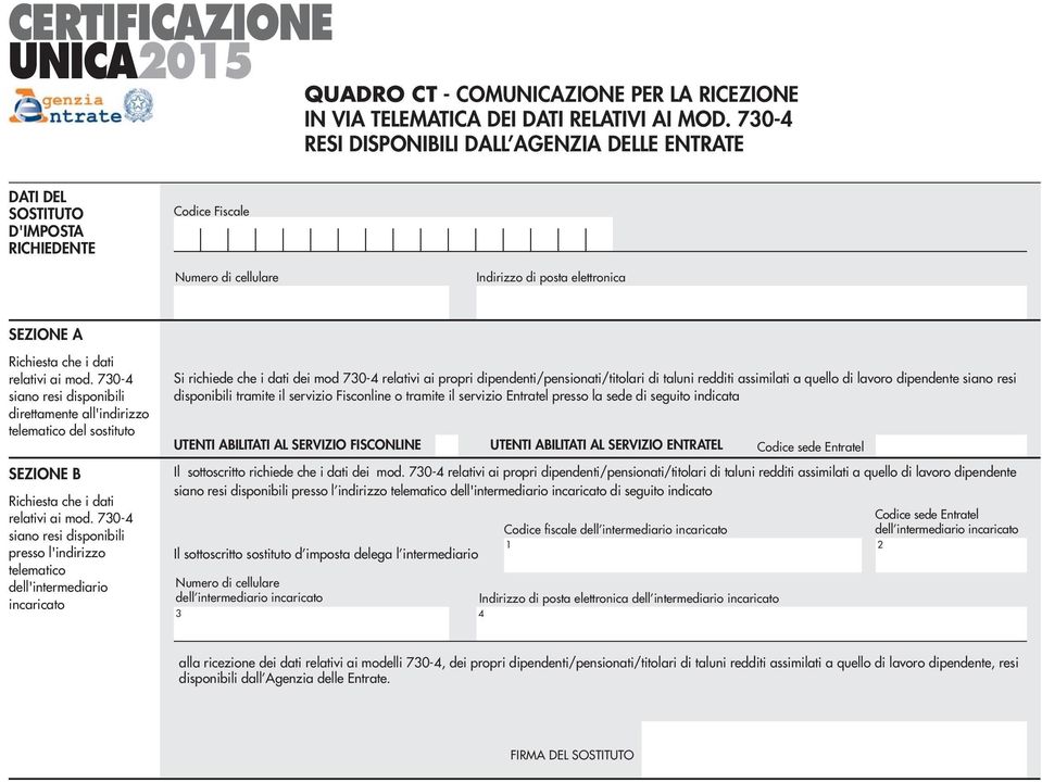 70- siano resi disponibili direttamente all'indirizzo telematico del sostituto SEZIONE B Richiesta che i dati relativi ai mod.