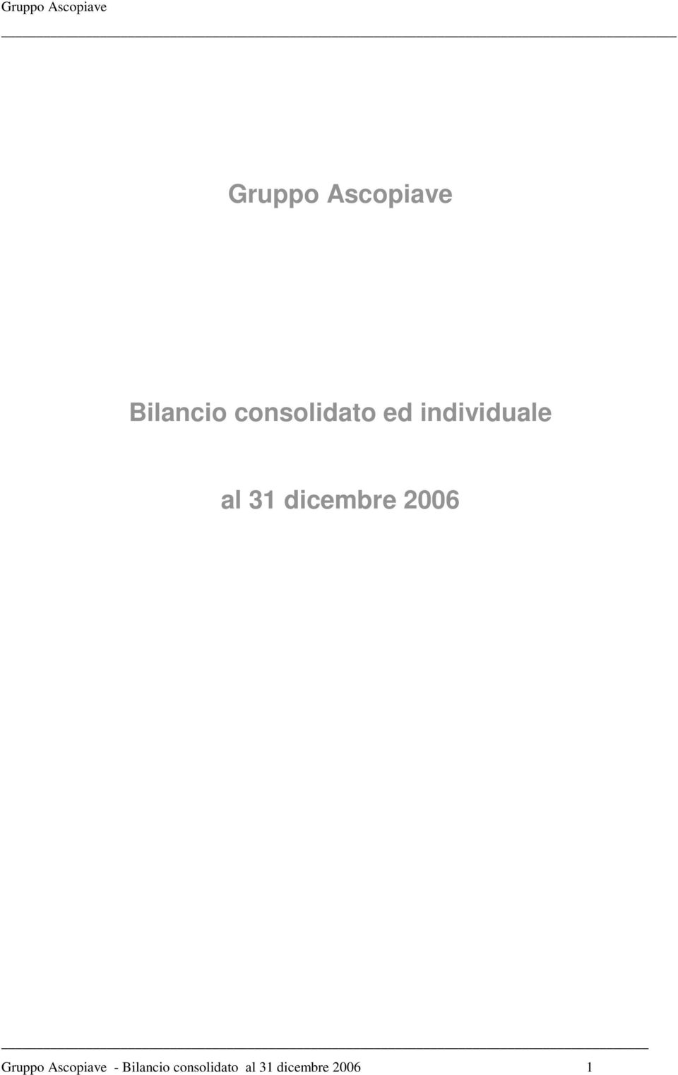 dicembre 2006 Gruppo Ascopiave -