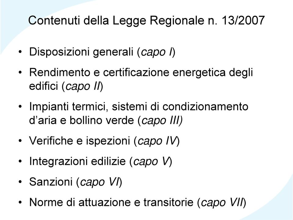 edifici (capo II) Impianti termici, sistemi di condizionamento d aria daria e bollino