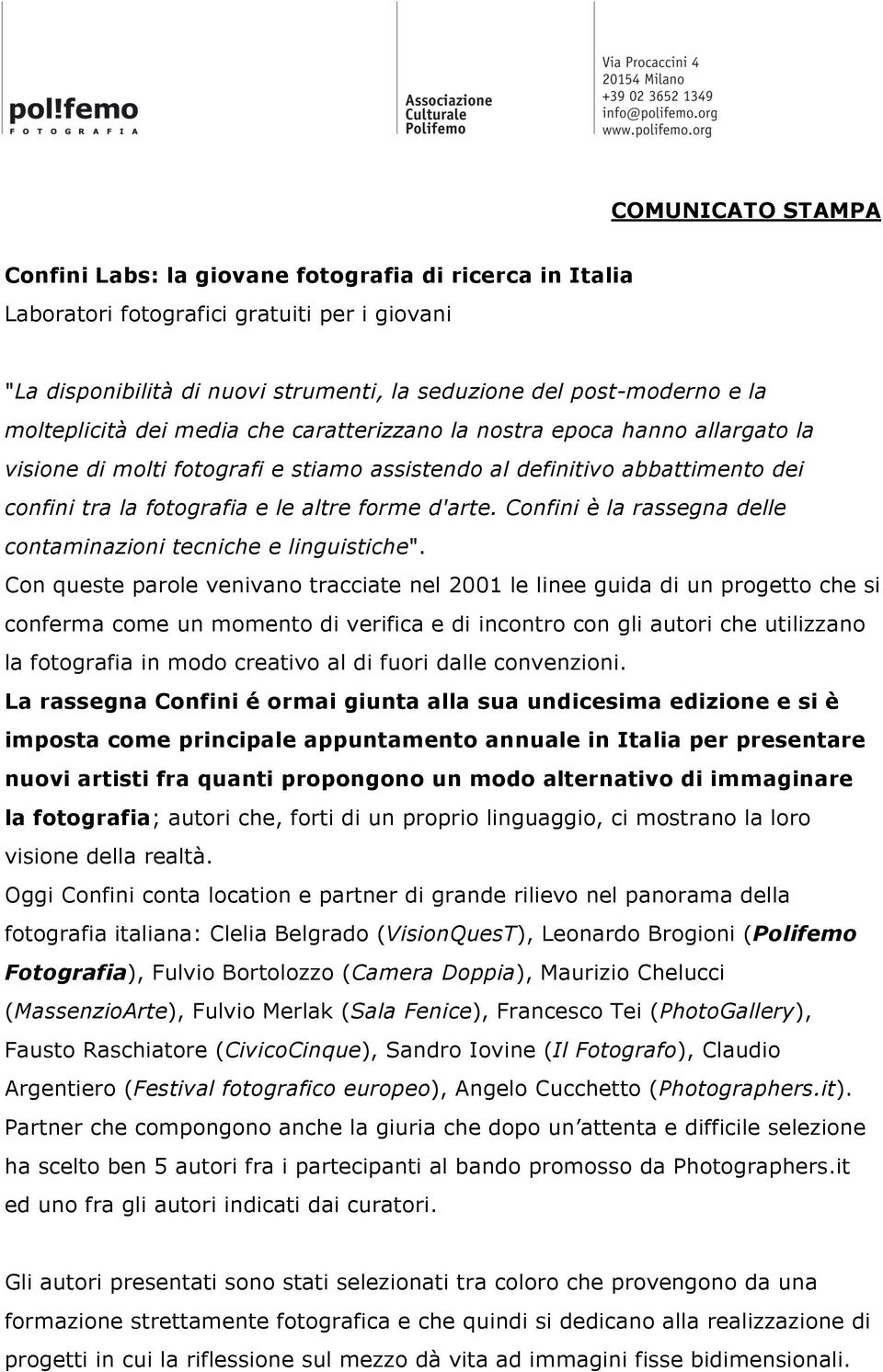 d'arte. Confini è la rassegna delle contaminazioni tecniche e linguistiche".