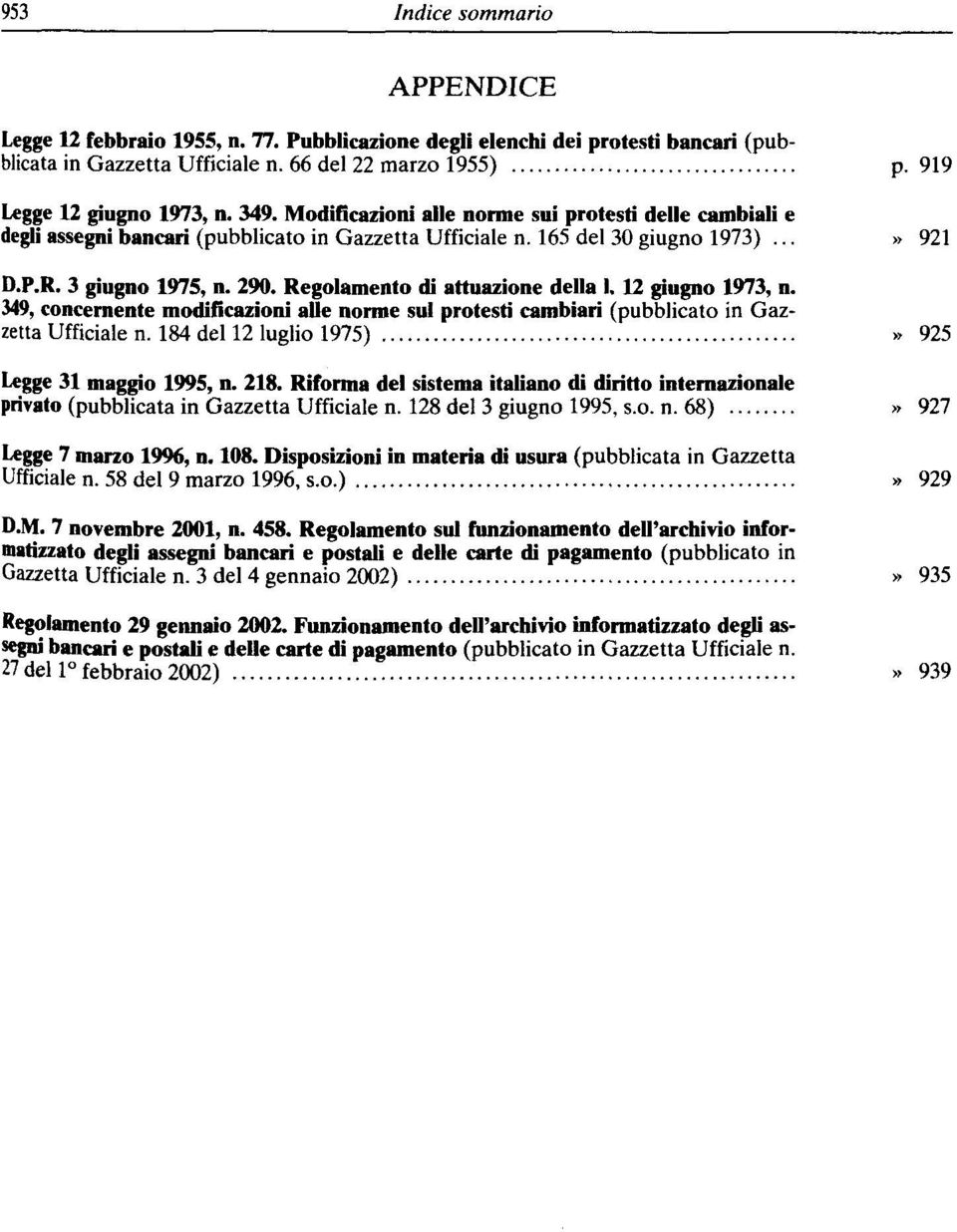 Regolamento di attuazione della I. 12 giugno 1973, n. 349, concernente modificazioni alle norme sui protesti cambiari (pubblicato in Gazzetta Ufficiale n.