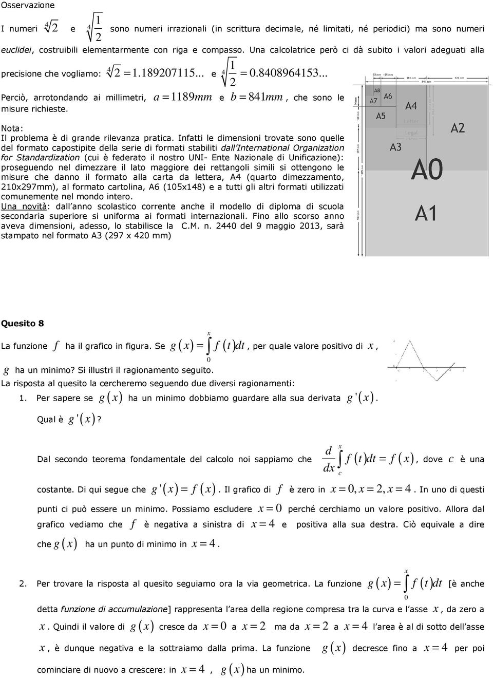 a mm e b = 41 mm, che sono le Nota: Il problema è di grande rilevanza pratica.