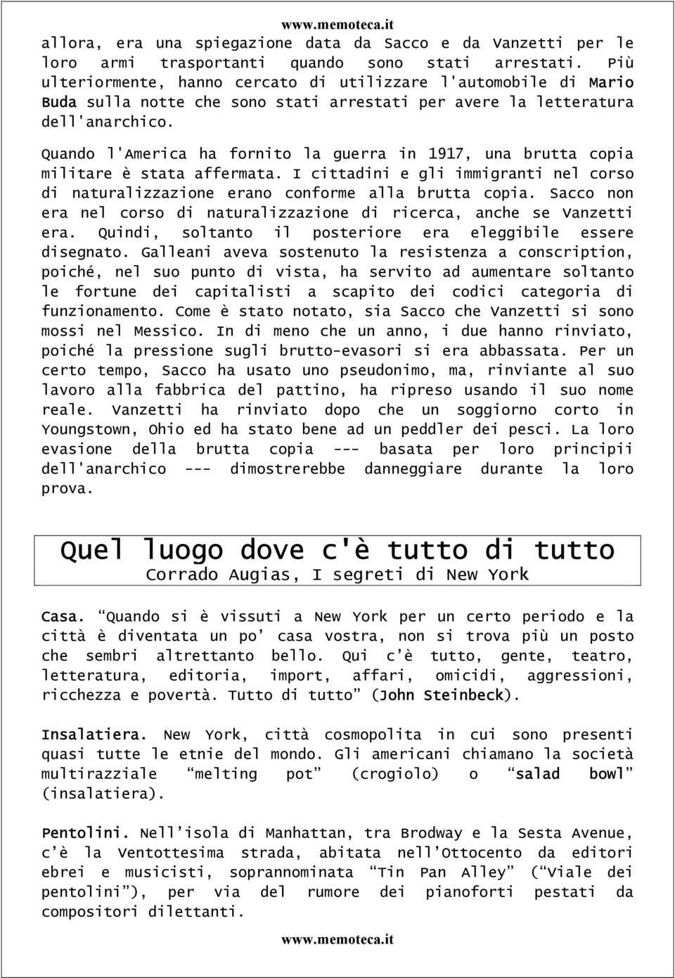 Quando l'america ha fornito la guerra in 1917, una brutta copia militare è stata affermata. I cittadini e gli immigranti nel corso di naturalizzazione erano conforme alla brutta copia.