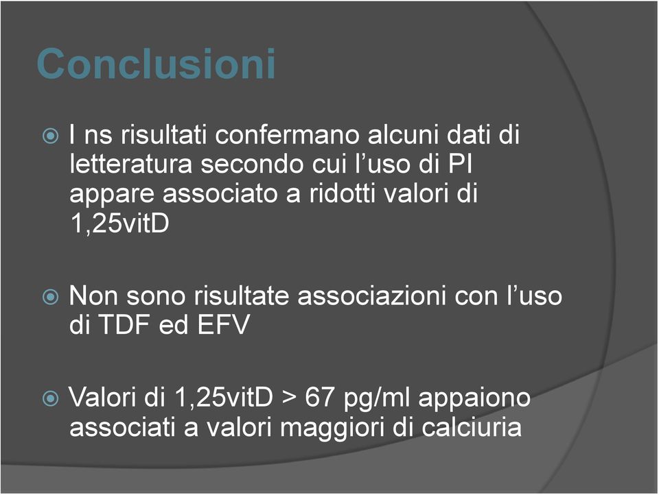 1,25vitD Non sono risultate associazioni con l uso di TDF ed EFV