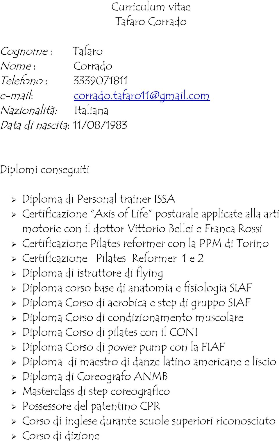 Bellei e Franca Rossi Certificazione Pilates reformer con la PPM di Torino Certificazione Pilates Reformer 1 e 2 Diploma di istruttore di flying Diploma corso base di anatomia e fisiologia SIAF