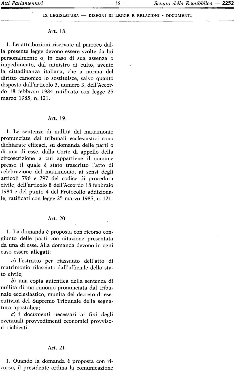 . 1. Le attribuzioni riservate al parroco dalla presente legge devono essere svolte da lui personalmente o, in caso di sua assenza o impedimento, dal ministro di culto, avente la cittadinanza