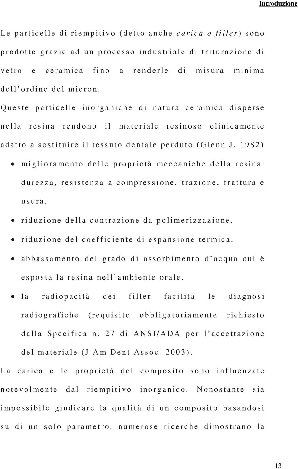 Q ue s t e p a r t i c e l l e i n o r g a n i c h e d i n a t u r a c e r a mi c a d i s p e r s e n e l l a r e s i n a r e n d o n o i l ma t e r i a le r e s i n o s o c l i n i c a me n t e a d