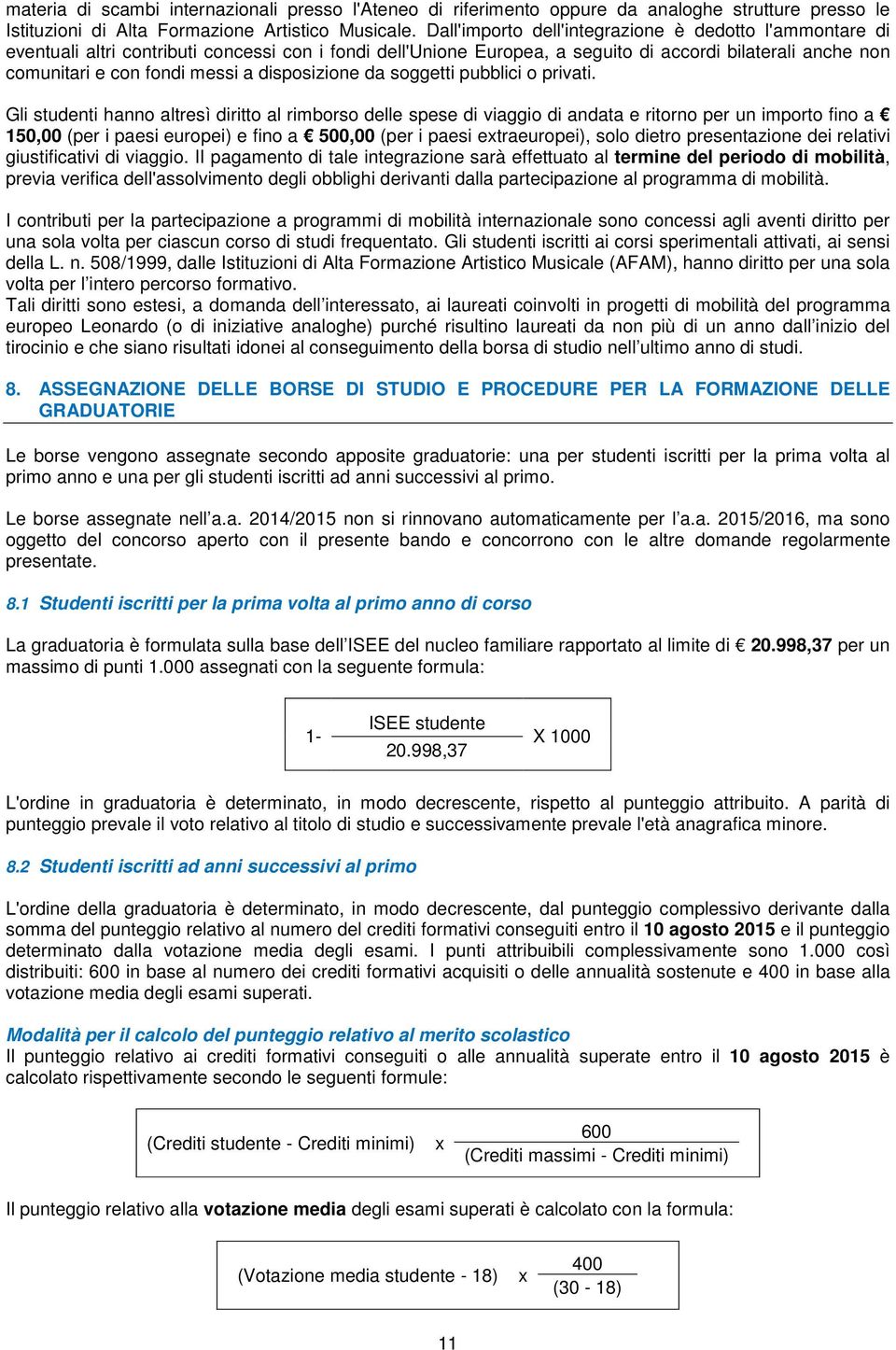 disposizione da soggetti pubblici o privati.