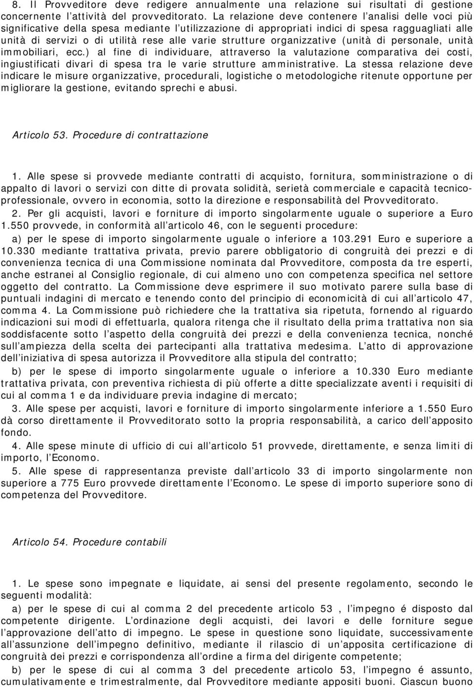 strutture organizzative (unità di personale, unità immobiliari, ecc.