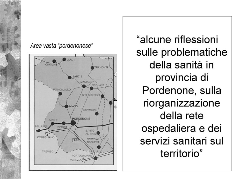 di Pordenone, sulla riorganizzazione della