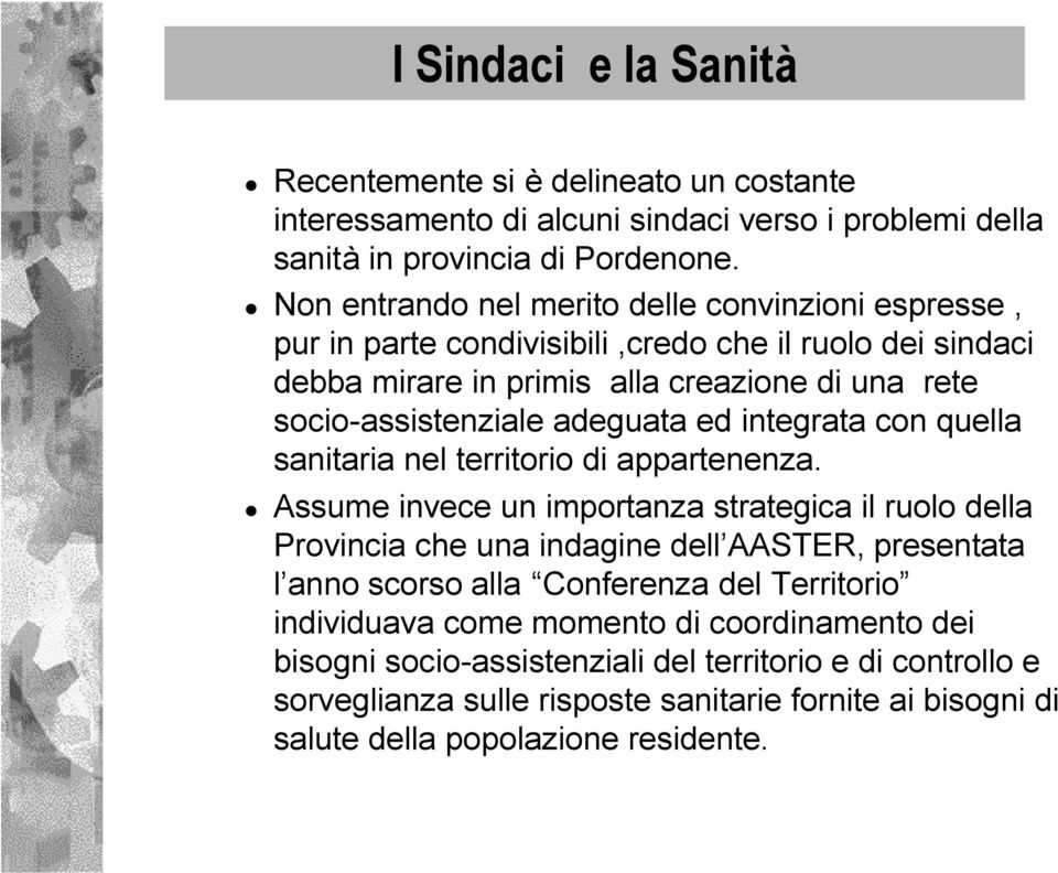 ed integrata con quella sanitaria nel territorio di appartenenza.