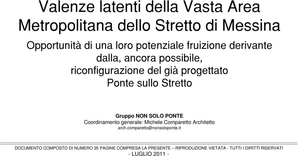 NON SOLO PONTE Coordinamento generale: Michele Comparetto Architetto arch.comparetto@nonsoloponte.