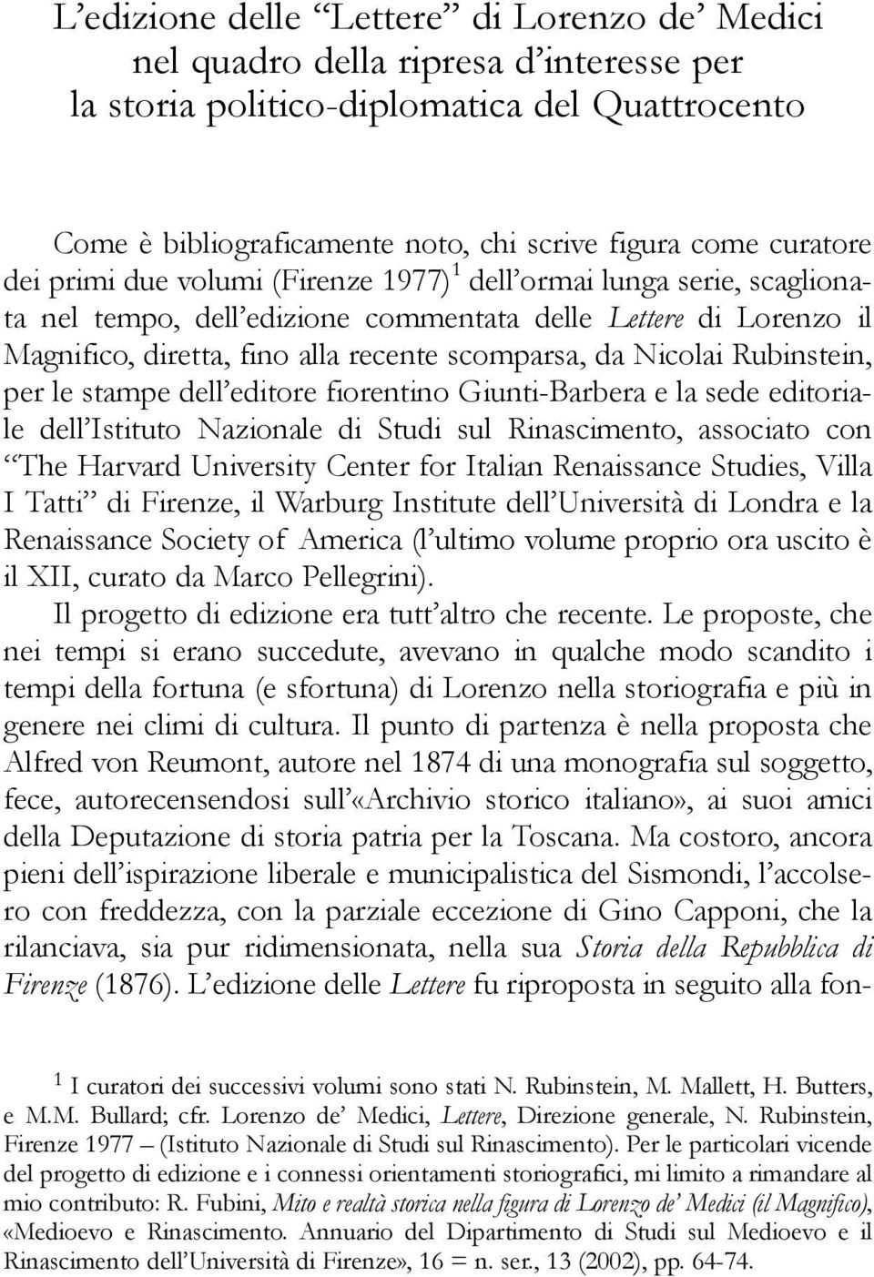 Rubinstein, per le stampe dell editore fiorentino Giunti-Barbera e la sede editoriale dell Istituto Nazionale di Studi sul Rinascimento, associato con The Harvard University Center for Italian