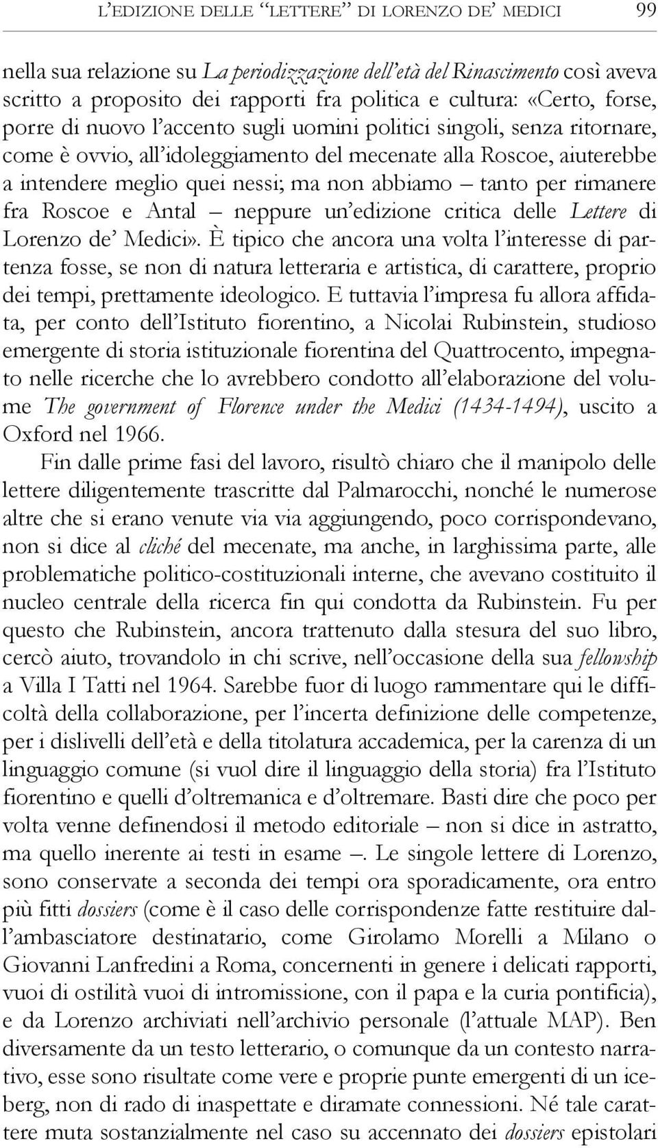 rimanere fra Roscoe e Antal neppure un edizione critica delle Lettere di Lorenzo de Medici».