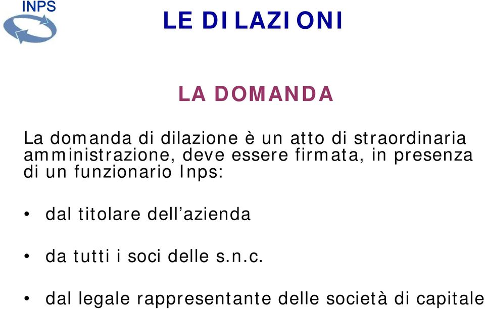 di un funzionario Inps: dal titolare dell azienda da tutti i