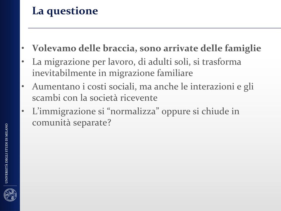 familiare Aumentano i costi sociali, ma anche le interazioni e gli scambi con