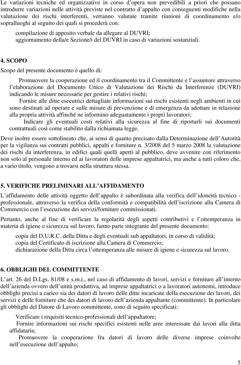 aggiornamento della/e Sezione/i del DUVRI in caso di variazioni sostanziali. 4.