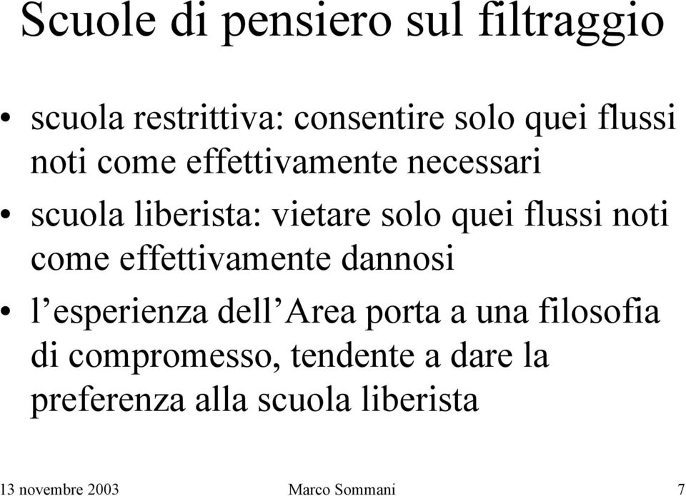 come effettivamente dannosi l esperienza dell Area porta a una filosofia di