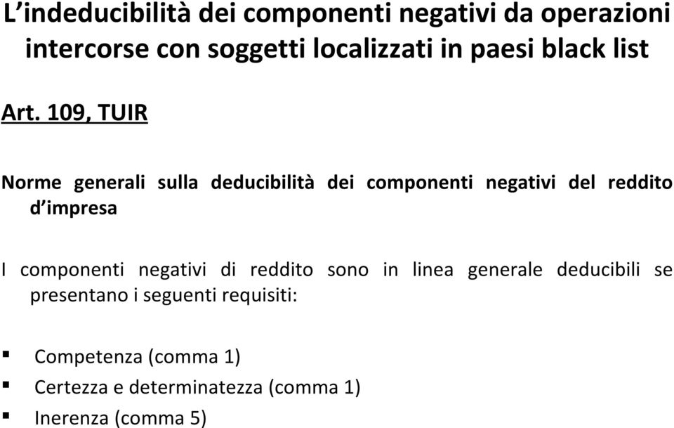 109, TUIR Norme generali sulla deducibilità dei componenti negativi del reddito d impresa I