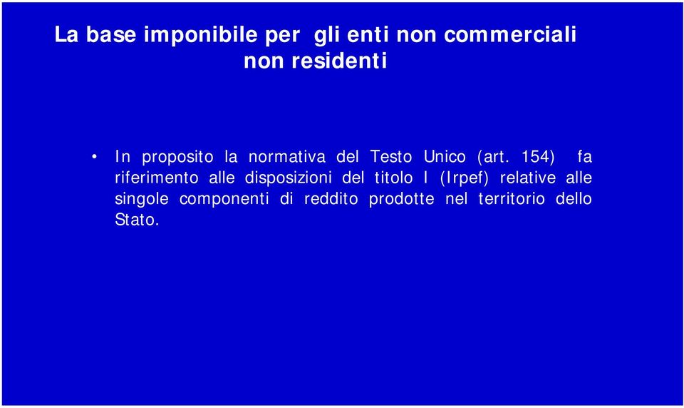 154) fa riferimento alle disposizioni del titolo I (Irpef)