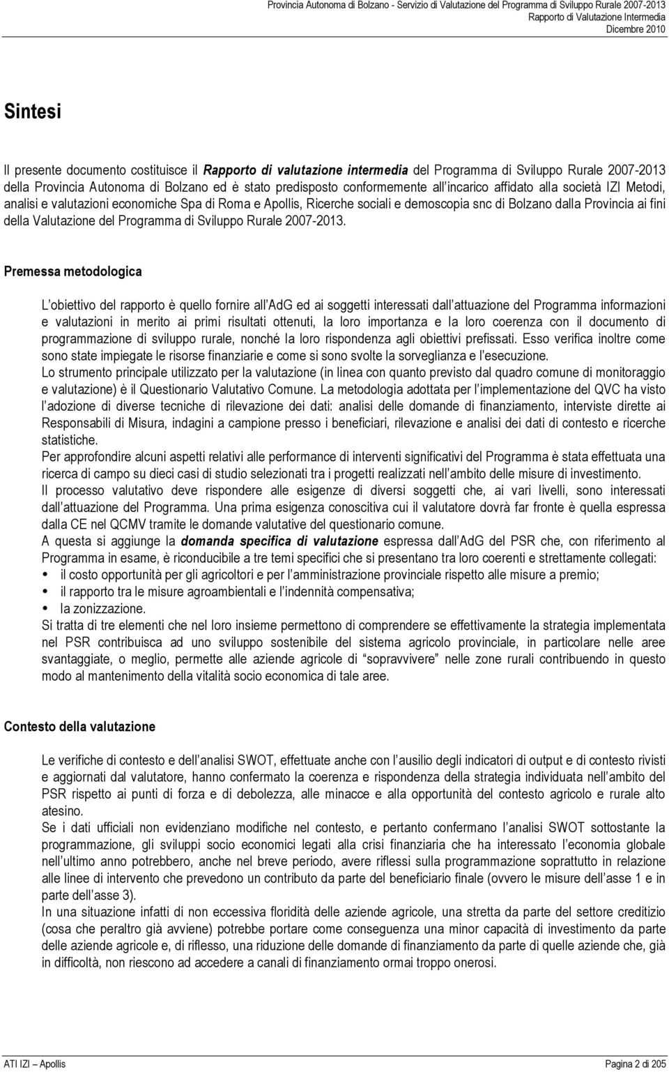 Provincia ai fini della Valutazione del Programma di Sviluppo Rurale 2007-2013.