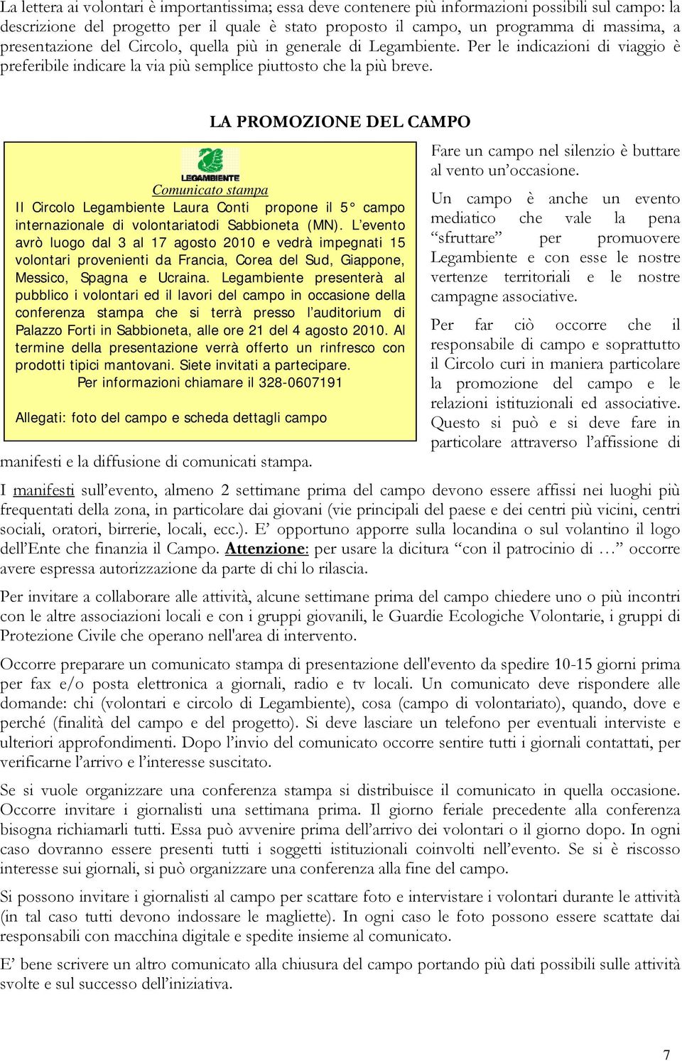 Comunicato stampa Il Circolo Legambiente Laura Conti propone il 5 campo internazionale di volontariatodi Sabbioneta (MN).